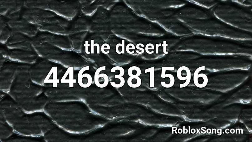 the desert Roblox ID