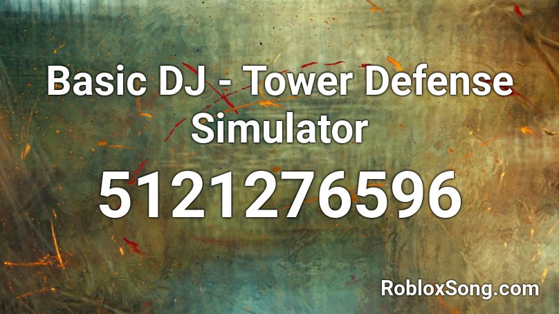 Basic DJ - Tower Defense Simulator Roblox ID