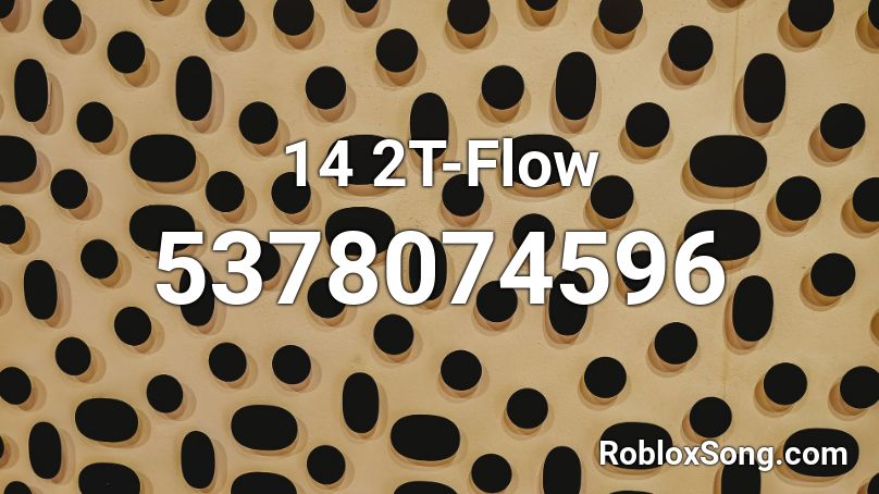 14 2T-Flow Roblox ID