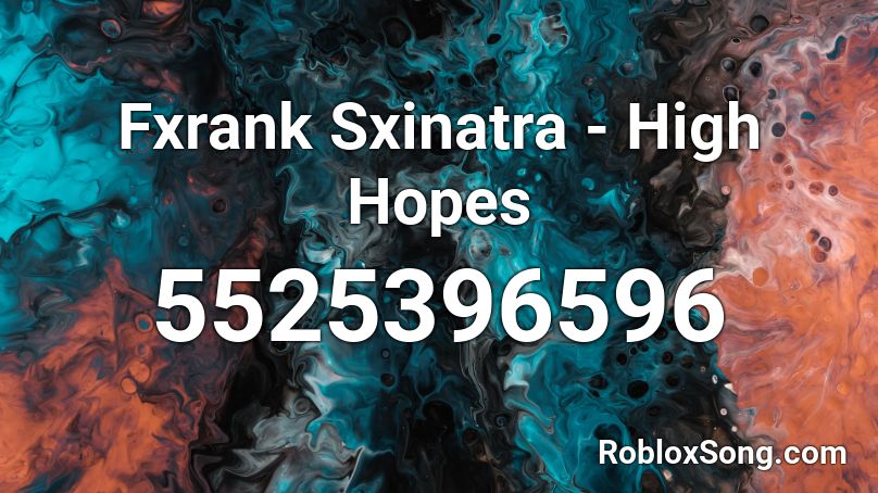 Fxrank Sxinatra High Hopes Roblox Id Roblox Music Codes - high hopes song id for roblox