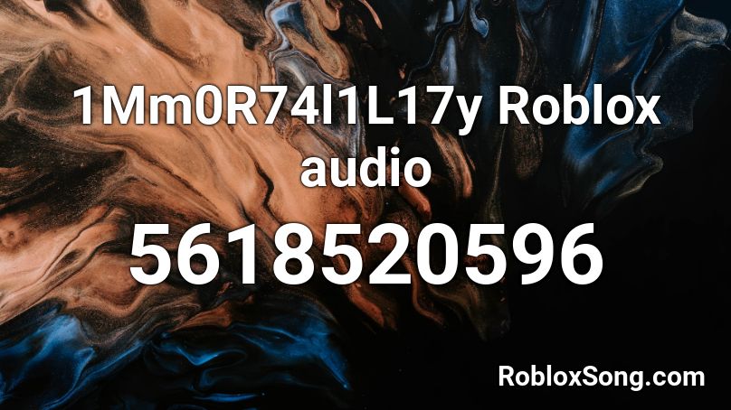 1Mm0R74l1L17y Roblox audio Roblox ID