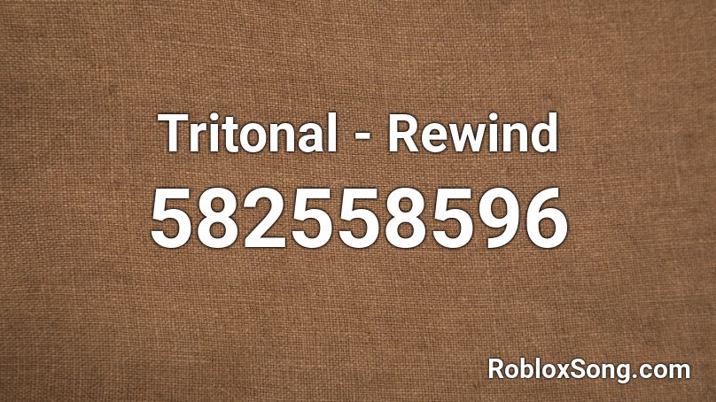 Tritonal - Rewind Roblox ID