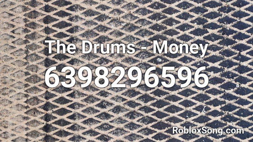 The Drums Money Roblox Id Roblox Music Codes - money music roblox code