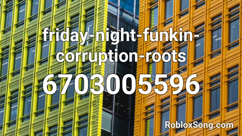 friday-night-funkin-corruption-roots Roblox ID