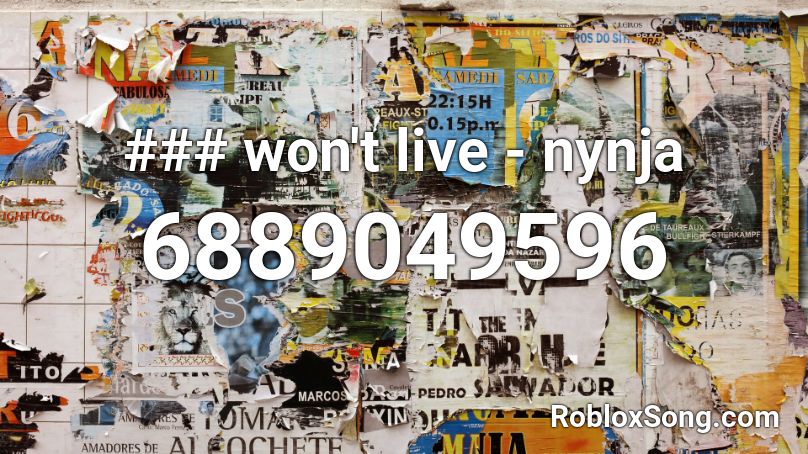 ### won't live - nynja Roblox ID