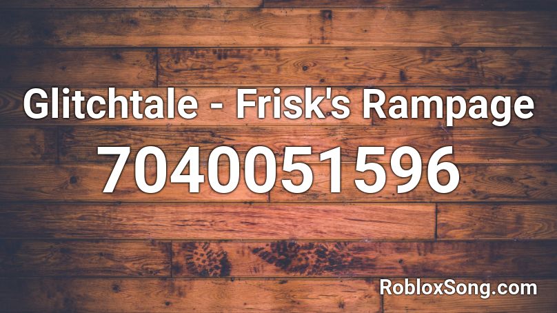 Glitchtale - Frisk's Rampage Roblox ID