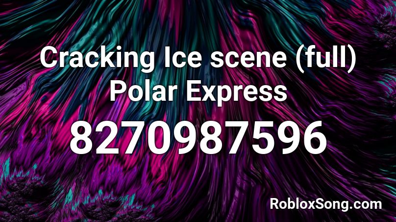 Cracking Ice scene (full) Roblox ID