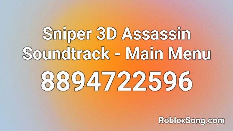 Sniper 3D Assassin Soundtrack - Main Menu Roblox ID