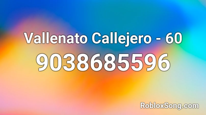 Vallenato Callejero - 60 Roblox ID