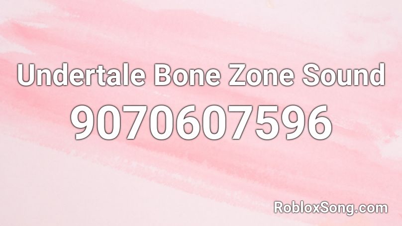 Undertale Bone Zone Sound Roblox ID