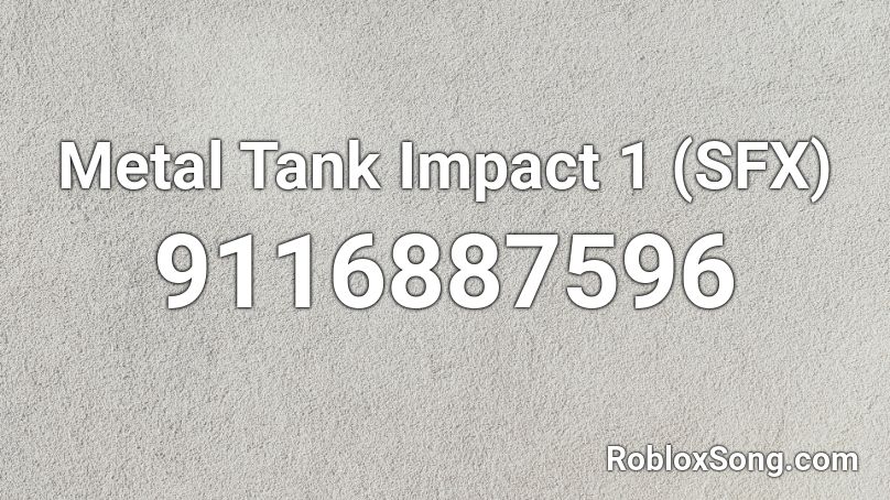 Metal Tank Impact 1 (SFX) Roblox ID