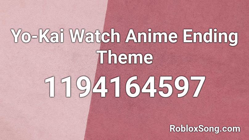 Yo Kai Watch Anime Ending Theme Roblox Id Roblox Music Codes - yo kai watch final boss theme roblox song id