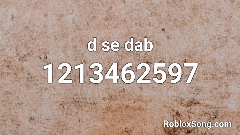 D Se Dab Roblox Id Roblox Music Codes - dab roblox song id