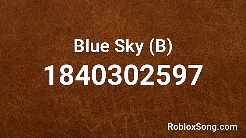 Blue Sky (B) Roblox ID