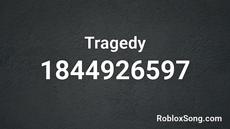 Tragedy Roblox ID