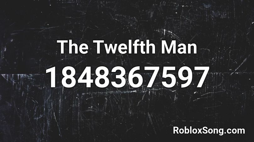 The Twelfth Man Roblox ID