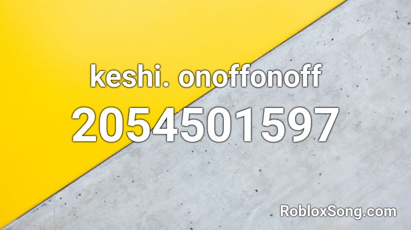 keshi. onoffonoff Roblox ID