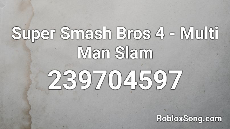 Super Smash Bros 4 - Multi Man Slam Roblox ID