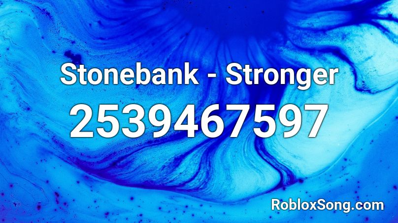 Stonebank - Stronger Roblox ID