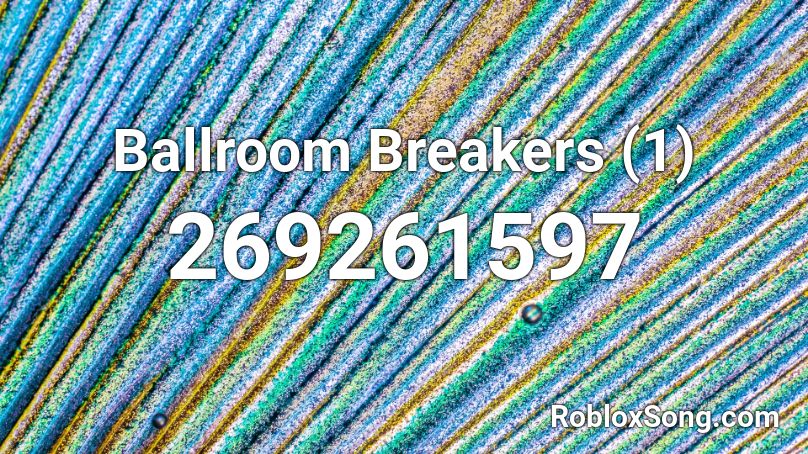 Ballroom Breakers (1) Roblox ID