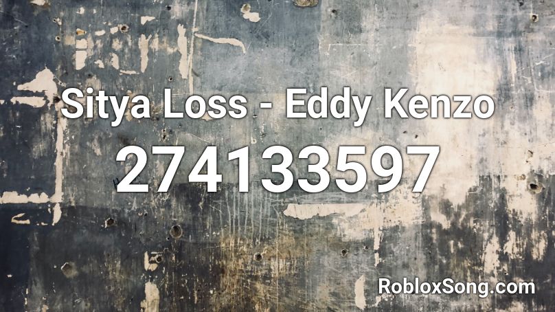 Sitya Loss - Eddy Kenzo Roblox ID