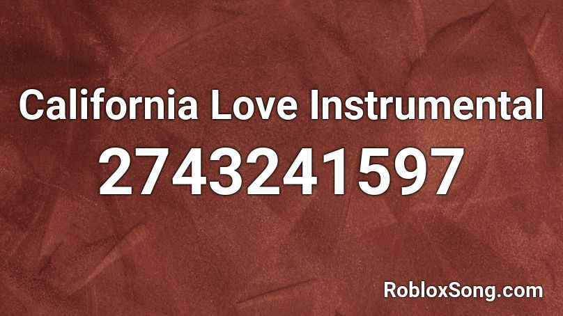 California Love Instrumental  Roblox ID