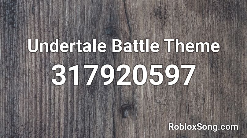 Undertale Battle Theme Roblox ID