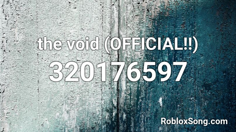 the void (OFFICIAL!!) Roblox ID