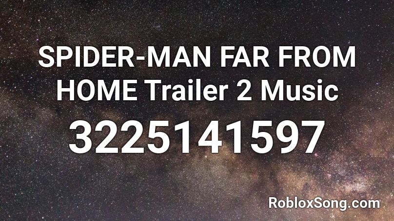 SPIDER-MAN FAR FROM HOME Trailer 2 Music  Roblox ID
