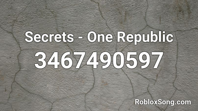 Secrets One Republic Roblox Id Roblox Music Codes - secret roblox id