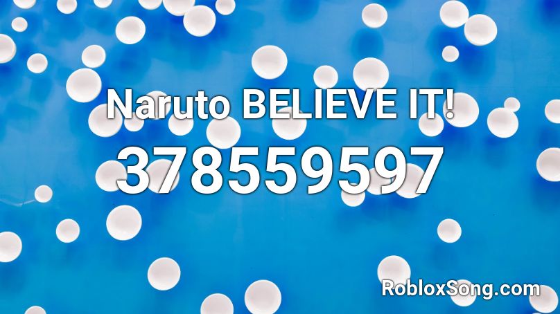 Naruto BELIEVE IT! Roblox ID