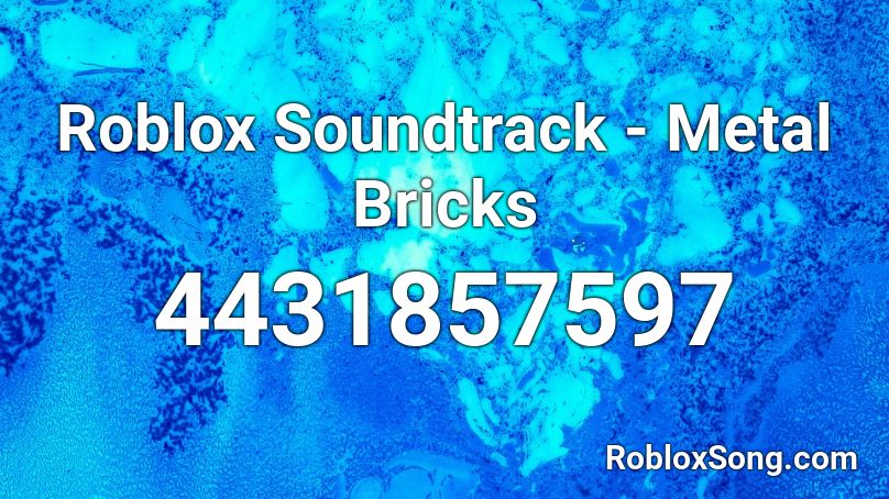 Roblox Soundtrack - Metal Bricks Roblox ID