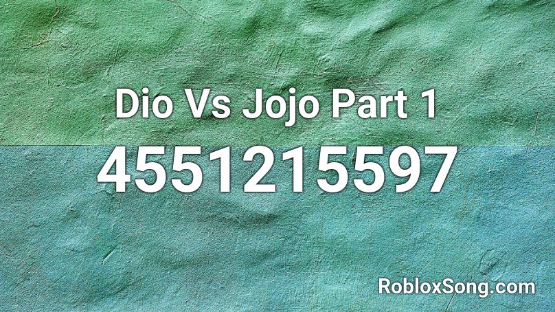 Dio Vs Jojo Part 1 Roblox ID