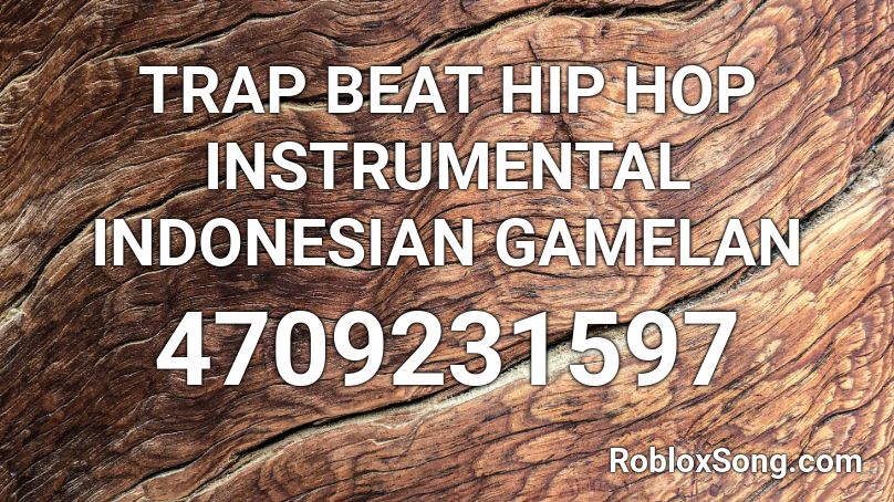 TRAP BEAT HIP HOP INSTRUMENTAL INDONESIAN GAMELAN Roblox ID