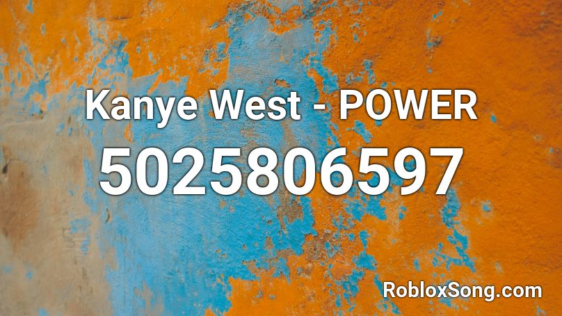 Kanye West - POWER Roblox ID