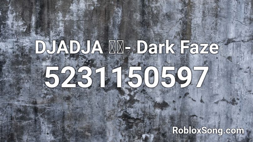 DJADJA 👽🔥- Dark Faze  Roblox ID
