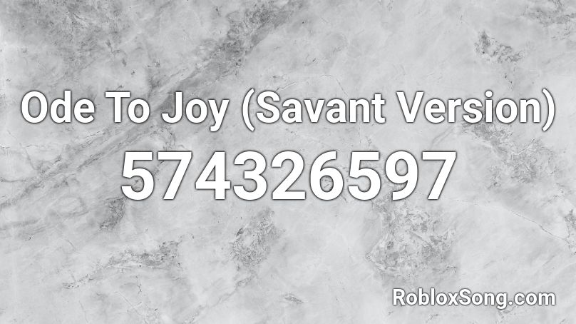 Ode To Joy (Savant Version) Roblox ID