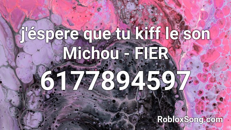 Michou - Fier Roblox ID