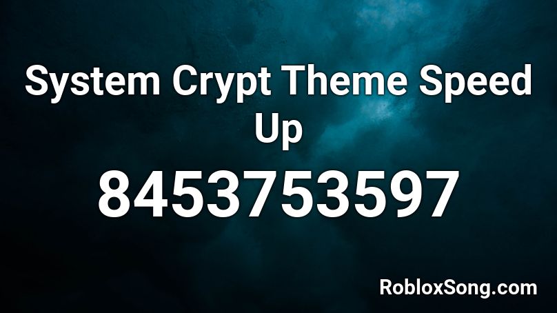 System Crypt Theme Speed Up Roblox ID
