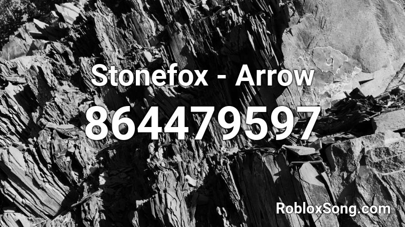 Stonefox Arrow Roblox Id Roblox Music Codes - roblox arrow to the knee song