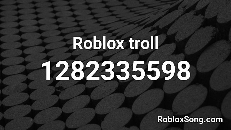 Roblox troll Roblox ID
