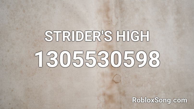 STRIDER'S HIGH Roblox ID