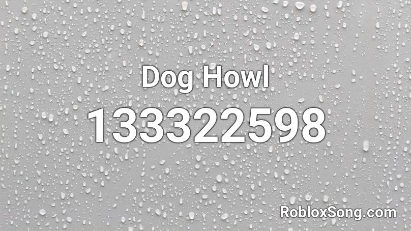 Dog Howl Roblox ID