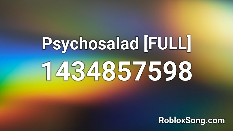 Psychosalad [FULL] Roblox ID