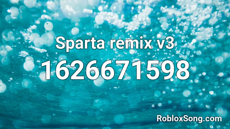 Sparta remix v3 Roblox ID
