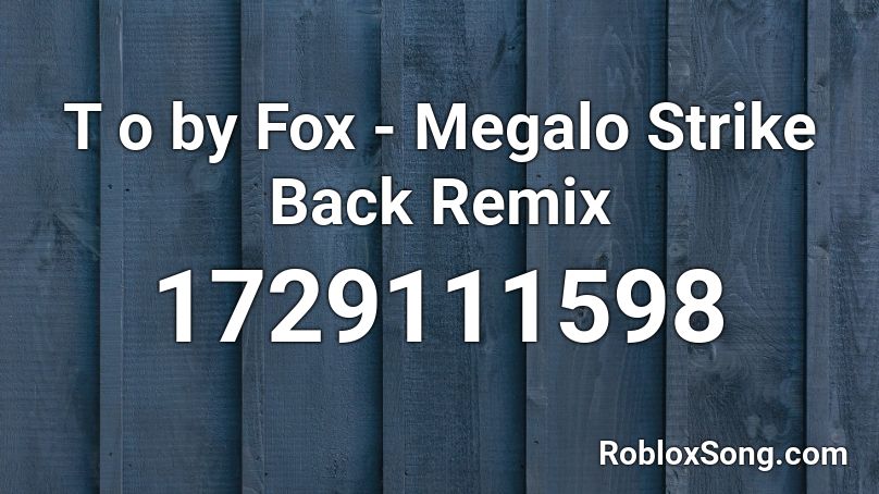 megalo strike back roblox id