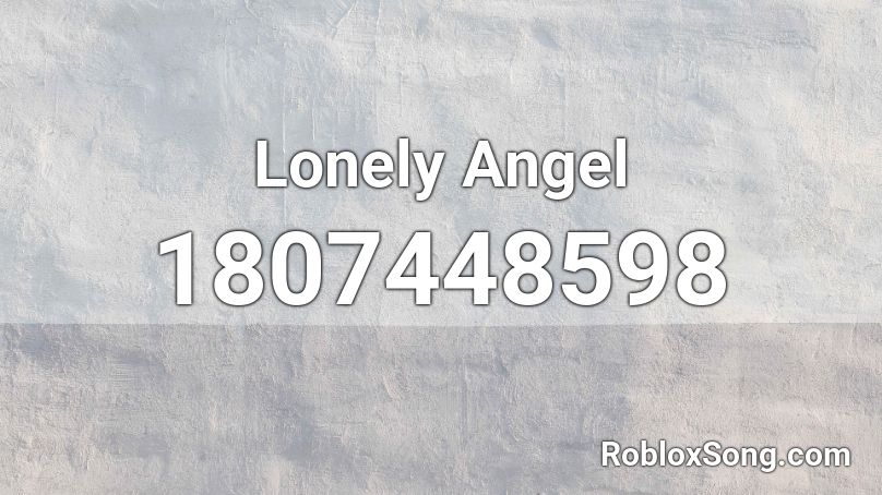 Lonely Angel Roblox ID