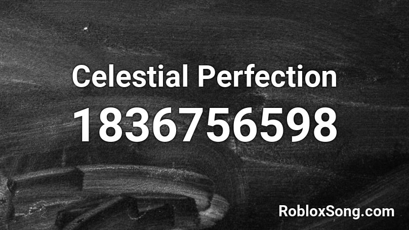 Celestial Perfection Roblox ID