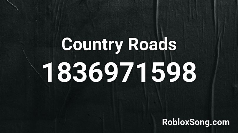 Country Roads Roblox ID