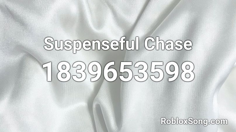 Suspenseful Chase Roblox ID